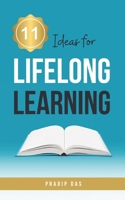 11 Ideas for Lifelong Learning (The 11 Ideas Series: Tools for Personal and Professional Growth) B0DPVKKX3R Book Cover