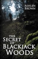 The Secret of Blackjack Woods 1939927021 Book Cover