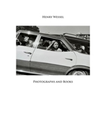 Henry Wessel: Photography and Books 1605831336 Book Cover