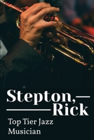 Stepton, Rick: Top Tier Jazz Musician: Musician Life B09CK1BX9K Book Cover