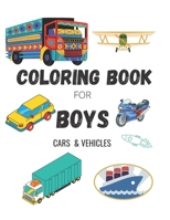 COLORING BOOK FOR BOYS : CARS & VEHICLES: Cars, Trucks, Bikes, Planes, Boats And Vehicles Coloring Book For Boys Ages 5-12 B08VR9FG11 Book Cover