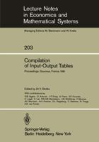 Compilation Of Input Output Tables: Proceedings Of The 17th General Conference Of The International Association For Research In Income And Wealth, Gouvieux, France, August 16 22, 1981 3540115536 Book Cover