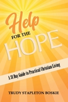 Help for the Hope: A 31 day Guide to Practical Christian Living 1716374448 Book Cover
