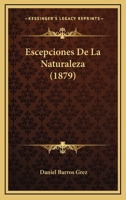 Escepciones De La Naturaleza (1879) 1246613883 Book Cover
