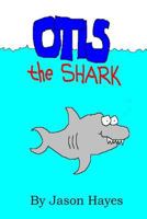 Otis the Shark: The under water adventure of a little shark named Otis (PixelBook) 1548074381 Book Cover
