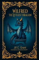 Wilfred The Littlest Dragon 1836889267 Book Cover
