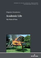 Academic Life: My Point of View (Studies in Philosophy, Culture and Contemporary Society, 44) 3631937687 Book Cover