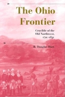 The Ohio Frontier: Crucible of the Old Northwest, 1720-1830 (History of the Trans-Appalachian Frontier) 025321212X Book Cover