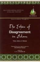 The Ethics of Disagreement in Islam (Issues in Islamic Thought, 5) by Taha Jabir Fayyad Alwani 1565641183 Book Cover