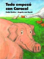 Todo empezó con Caracol: (Snail Started It!) 0735811431 Book Cover