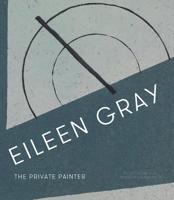 Eileen Gray: The Private Painter 1848221835 Book Cover