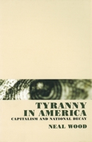 Tyranny in America: Capitalism and National Decay 185984572X Book Cover
