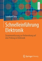 Schnelleinführung Elektronik: Zusammenfassung zur Vorbereitung auf eine Prüfung in Elektronik 3658334614 Book Cover