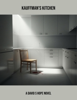 Kauffman'S Kitchen: A David S Hope Novel B0FQPQKC7X Book Cover