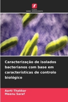 Caracterização de isolados bacterianos com base em características de controlo biológico (Portuguese Edition) 6630096630 Book Cover