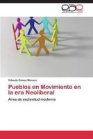 Pueblos En Movimiento En La Era Neoliberal 3848464233 Book Cover