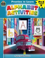 Practice to Learn: Alphabet Activities 1420682253 Book Cover