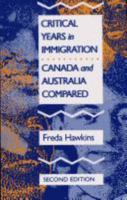 Critical Years in Immigration: Canada and Australia Compared 077350852X Book Cover