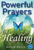 Powerful Prayers for Healing: A Collection of 70 Daily Prayers to Heal Body, Mind and Soul B0C7TCGVDL Book Cover