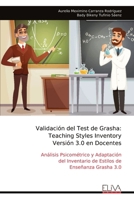 Validación del Test de Grasha: Teaching Styles Inventory Versión 3.0 en Docentes: Análisis Psicométrico y Adaptación del Inventario de Estilos de Enseñanza Grasha 3.0 (Spanish Edition) 999932181X Book Cover