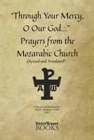 "Through Your Mercy, O Our God..." Prayers from the Mozarabic Church (Revised and Translated) B083XVG1KB Book Cover