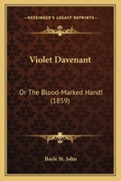 Violet Davenant: Or The Blood-Marked Hand! 1167181859 Book Cover