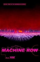 Machine Row (Meridian Series) B0G76PZQQQ Book Cover