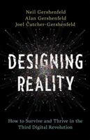 Designing Reality: How to Survive and Thrive in the Third Digital Revolution 0465093477 Book Cover