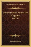 Monnaies Des Nomes De L'Egypte (1873) 1539364968 Book Cover