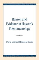 Reason and evidence in Husserl's phenomenology (Northwestern University studies in phenomenology & existential philosophy) 0810102986 Book Cover