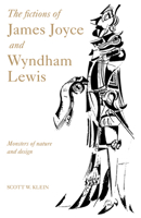The Fictions of James Joyce and Wyndham Lewis: Monsters of Nature and Design 0521030161 Book Cover