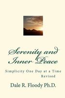 Serenity and Inner Peace: Simplicity One Day at a Time 145051278X Book Cover