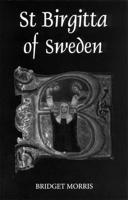 St Birgitta of Sweden (Studies in Medieval Mysticism) 0851157270 Book Cover