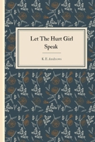 Let the Hurt Girl Speak B0875Z65WP Book Cover