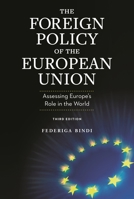 The Foreign Policy of the European Union: Assessing Europe's Role in the World 0815722524 Book Cover