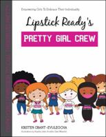 Lipstick Ready's Pretty Girl Crew 1546252665 Book Cover