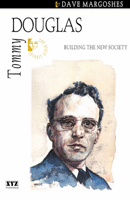 Tommy Douglas : Building the New Society 0968360149 Book Cover