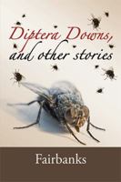 Diptera Downs, and Other Stories 1524515469 Book Cover