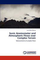 Sonic Anemometer and Atmospheric Flows over Complex Terrain: Measurements of complex flows 3659224561 Book Cover