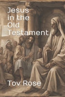 Jesus in the Old Testament B0CQ3T9CN7 Book Cover