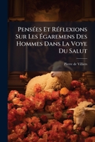 Pensées Et Réflexions Sur Les Égaremens Des Hommes Dans La Voye Du Salut 1178567486 Book Cover