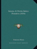 Intorno Al Diritto Italico Primitivo (1854) 1168328209 Book Cover