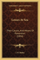 Losses At Sea: Their Causes, And Means Of Prevention 1120638283 Book Cover