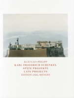Karl Friedrich Schinkel: Spate Projeckte/Late Projects 3936681783 Book Cover