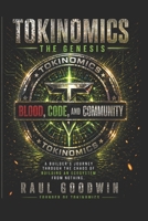 TOKINOMICS THE GENESIS: Blood,CODE, AND COMMUNITY B0GZ1KG838 Book Cover