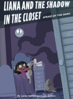 Afraid of the Dark: Liana and the Shadow in the Closet B0FL99N12R Book Cover