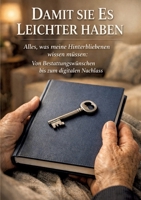 Damit sie es leichter haben: Alles, was meine Hinterbliebenen wissen müssen: Von Bestattungswünschen bis zum digitalen Nachlass B0GNM1HB46 Book Cover