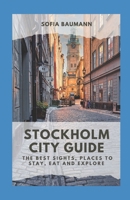 Stockholm City Guide: The best sights, places to stay, eat and explore B0DQJR7VDC Book Cover