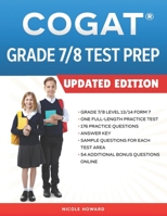 COGAT® GRADE 7/8 TEST PREP: Grade 7/8 Level 13/14 Form 7, One Full Length Practice Test, 176 Practice Questions, Answer Key, Sample Questions for Each Test Area, 54 Additional Bonus Questions Online. B09CGCXGGV Book Cover