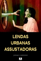 Lendas Urbanas Assustadoras (Portuguese Edition) 1526005786 Book Cover